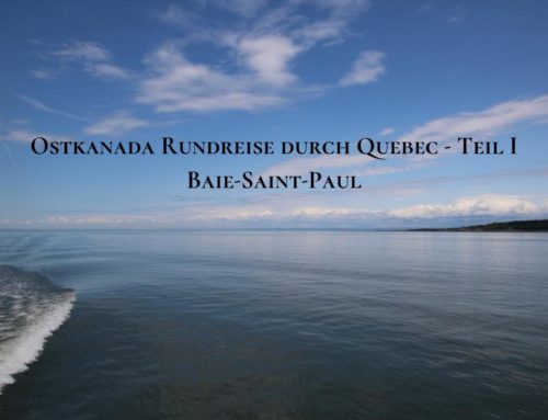 Ostkanada: Rundreise durch Quebec – Teil 1 – Baie-Saint Paul