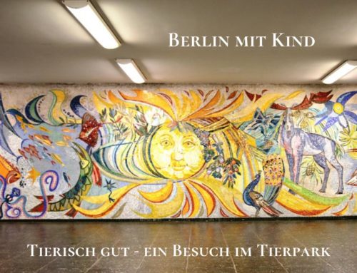 Berlin mit Kind – tierisch gut – ein Besuch im Tierpark